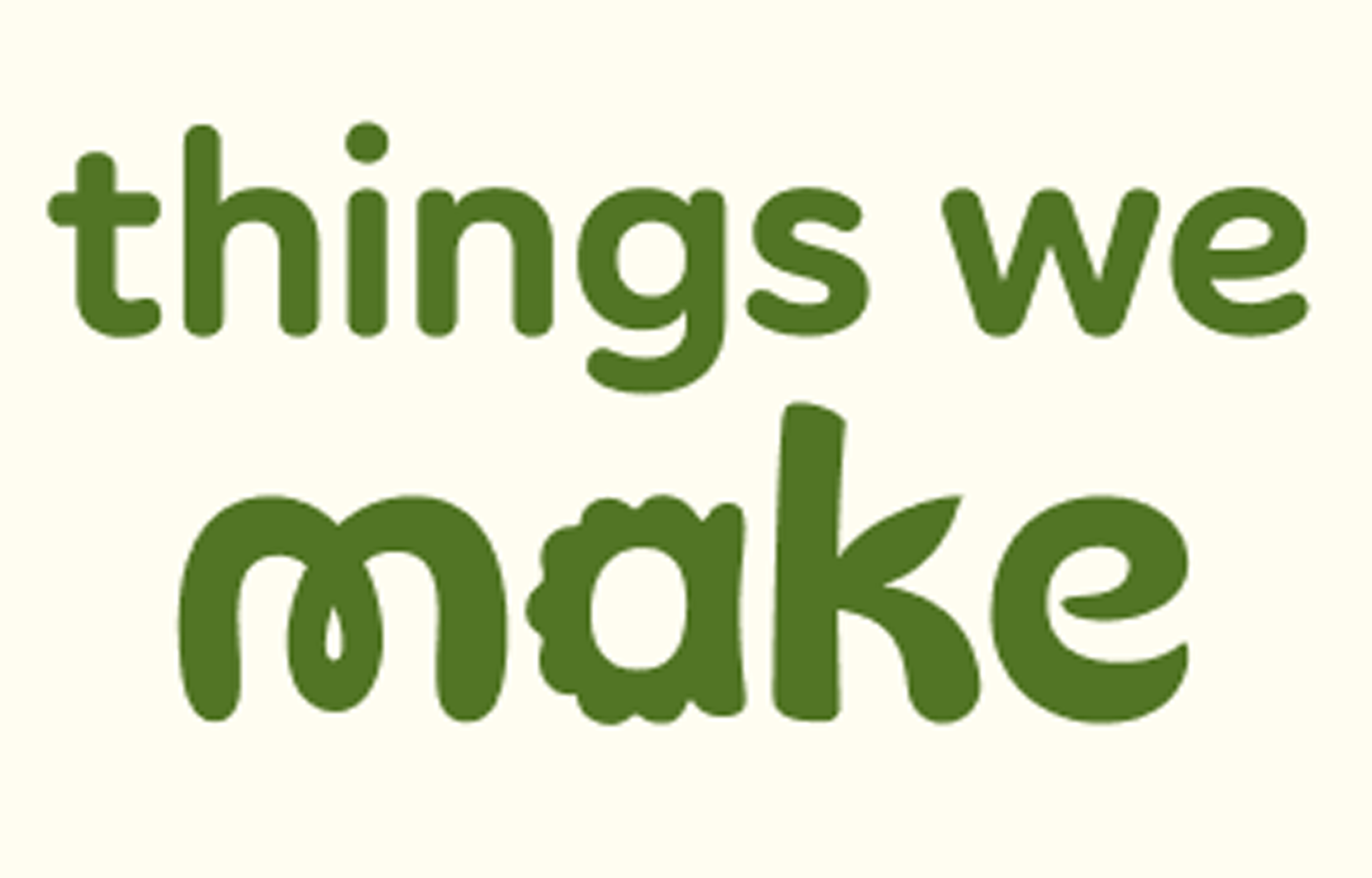 things we make